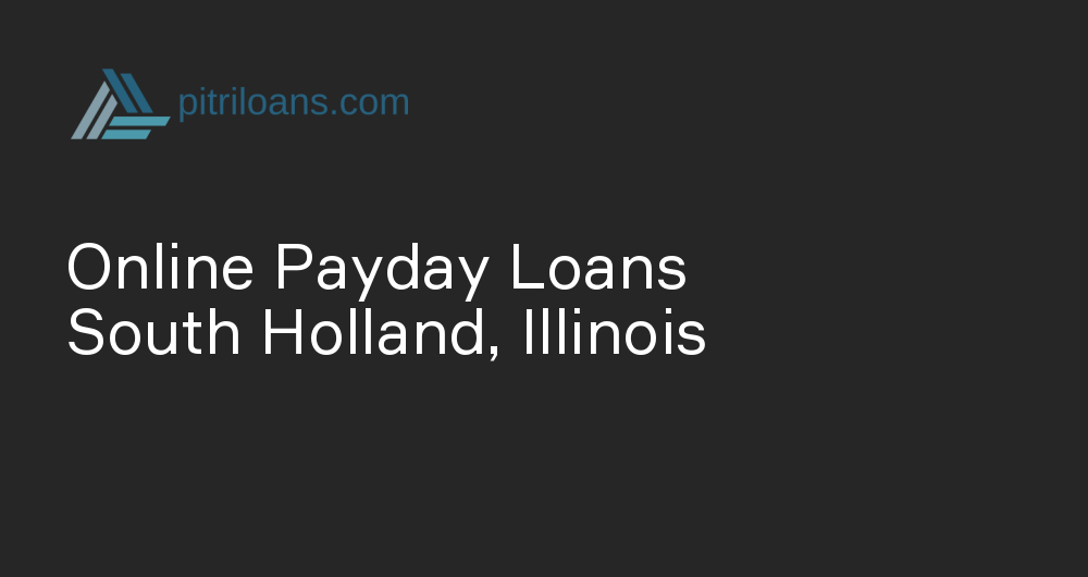 Online Payday Loans in South Holland, Illinois