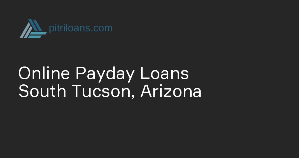 Online Payday Loans in South Tucson, Arizona