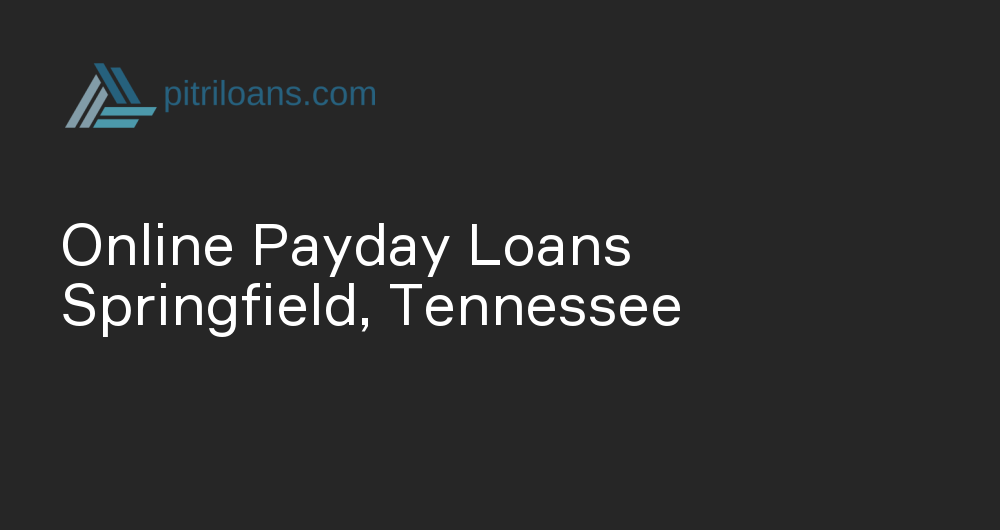 Online Payday Loans in Springfield, Tennessee