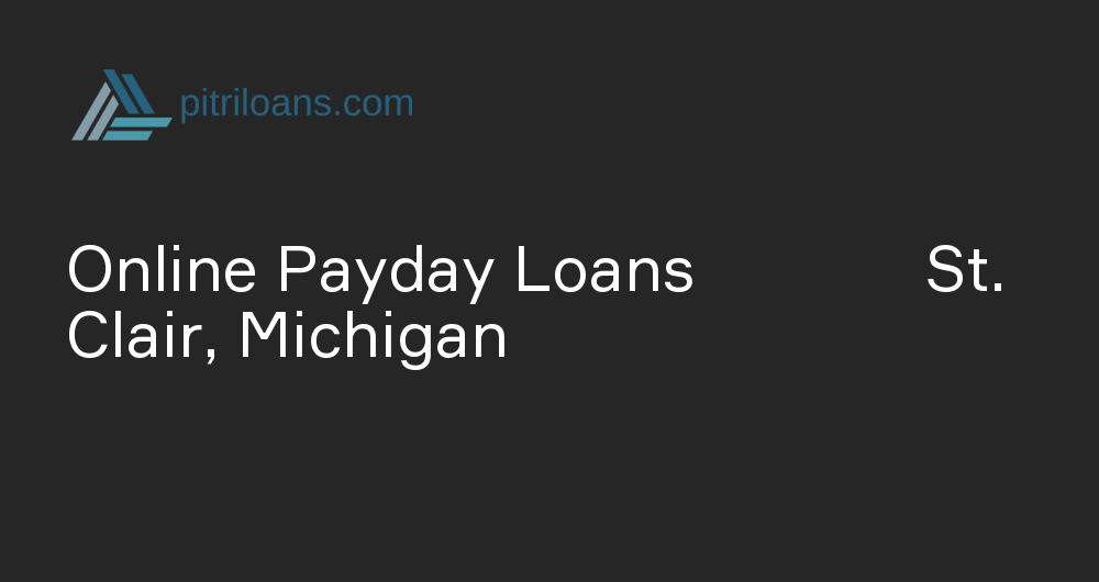 Online Payday Loans in St. Clair, Michigan