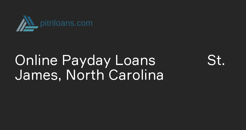 Online Payday Loans in St. James, North Carolina