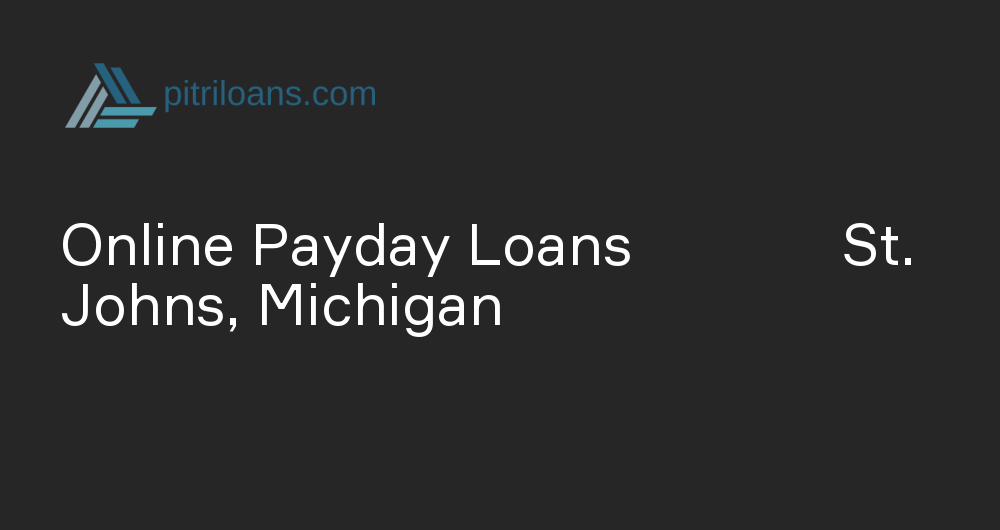 Online Payday Loans in St. Johns, Michigan