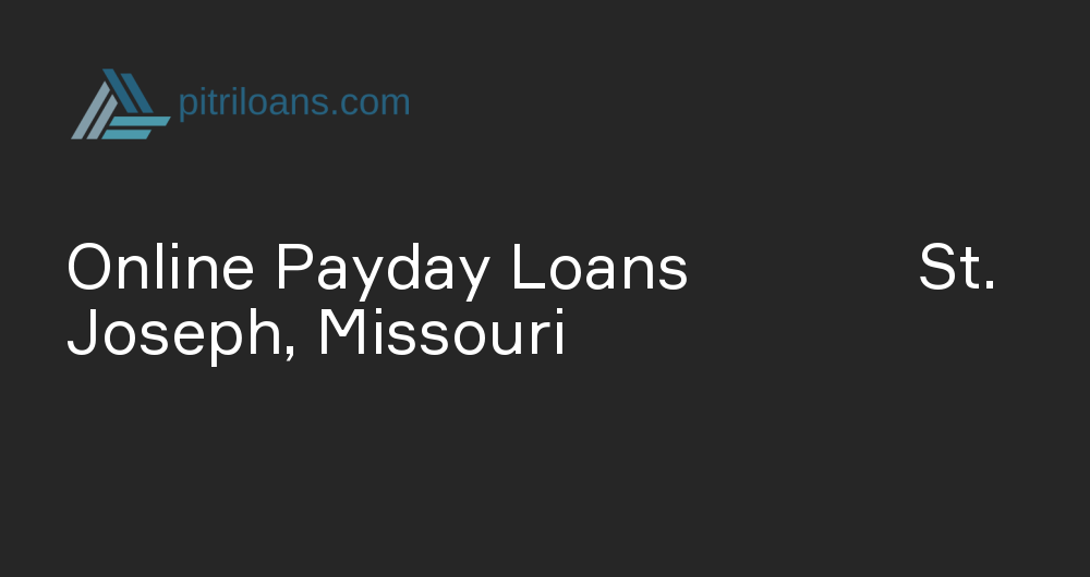 Online Payday Loans in St. Joseph, Missouri