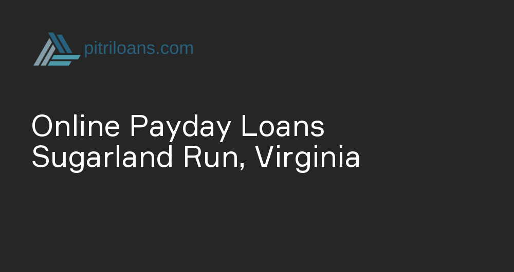 Online Payday Loans in Sugarland Run, Virginia