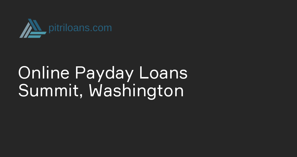 Online Payday Loans in Summit, Washington