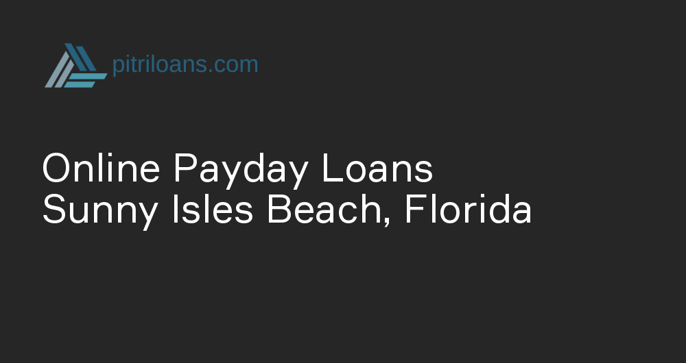 Online Payday Loans in Sunny Isles Beach, Florida