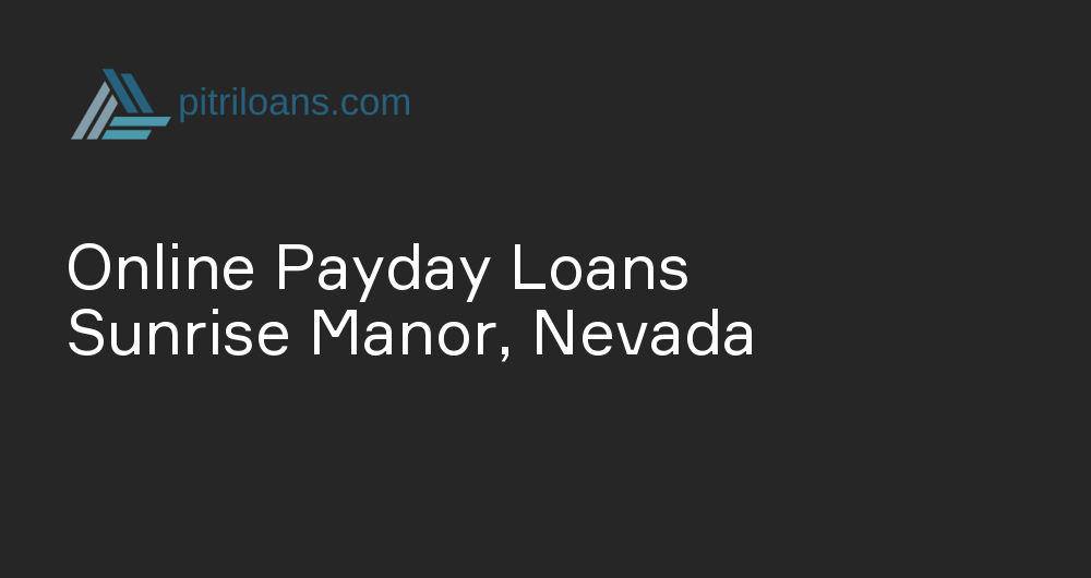 Online Payday Loans in Sunrise Manor, Nevada