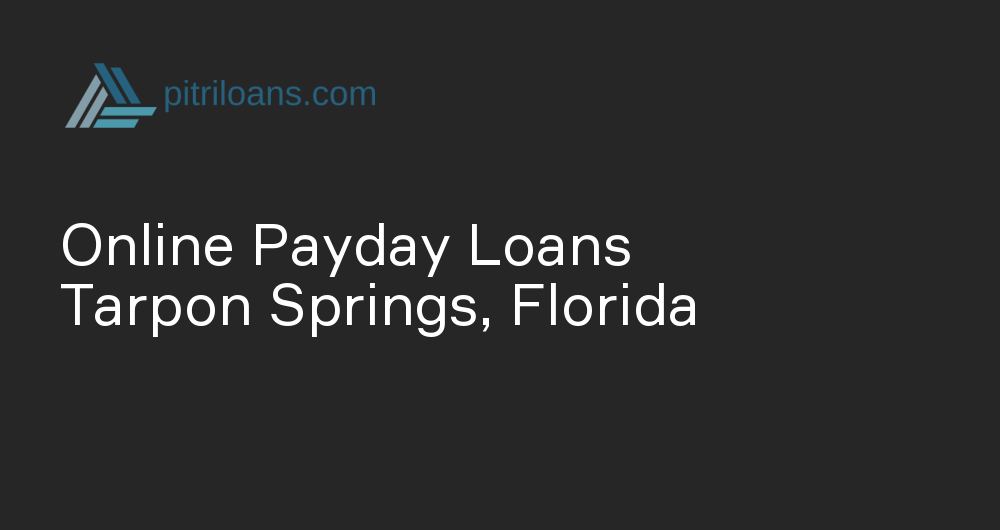 Online Payday Loans in Tarpon Springs, Florida