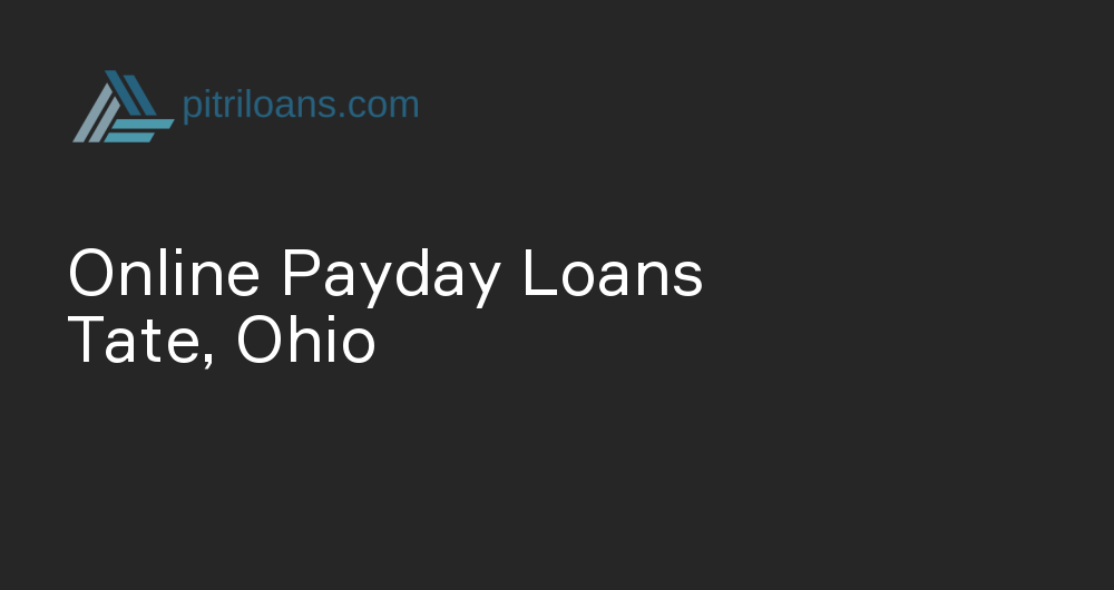 Online Payday Loans in Tate, Ohio