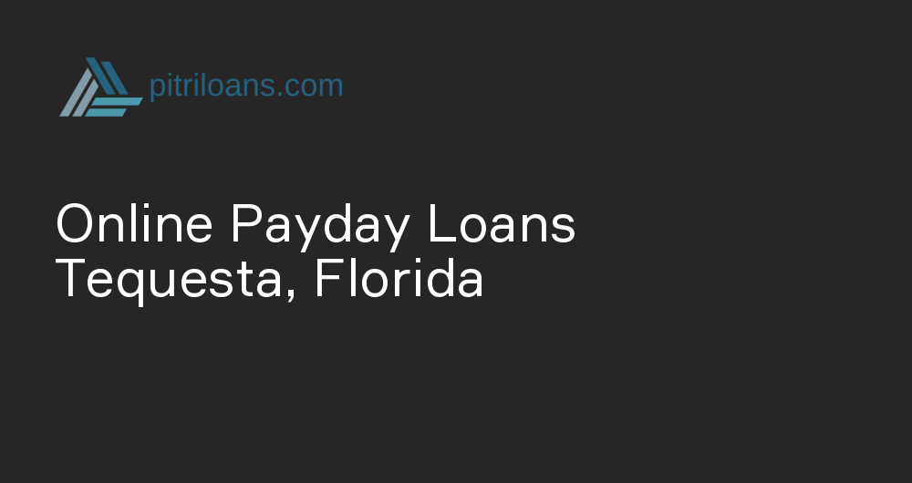 Online Payday Loans in Tequesta, Florida