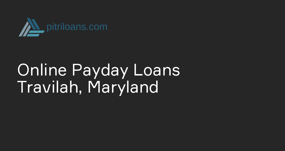 Online Payday Loans in Travilah, Maryland