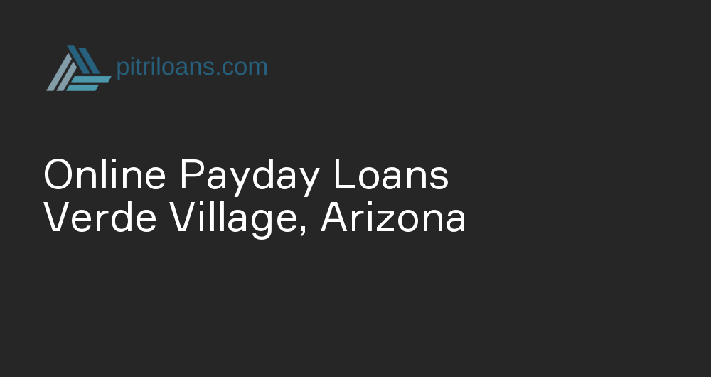 Online Payday Loans in Verde Village, Arizona