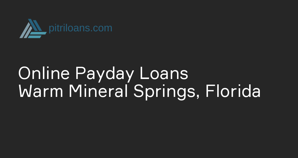 Online Payday Loans in Warm Mineral Springs, Florida