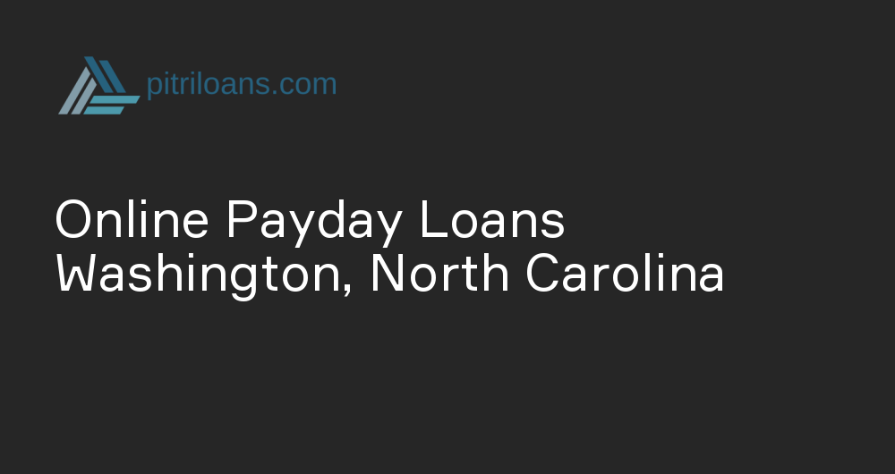 Online Payday Loans in Washington, North Carolina