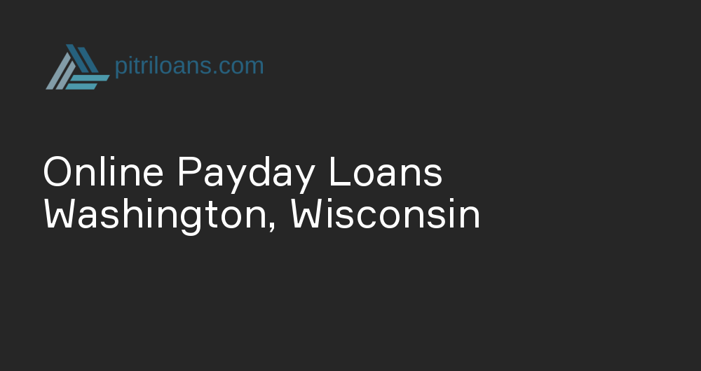 Online Payday Loans in Washington, Wisconsin