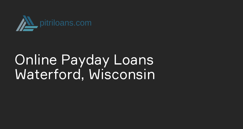 Online Payday Loans in Waterford, Wisconsin