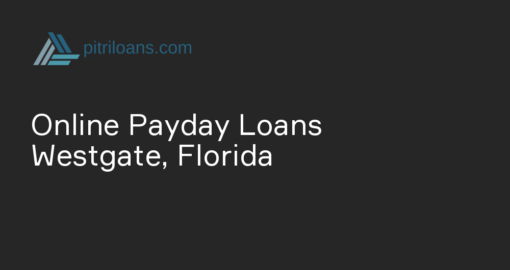 Online Payday Loans in Westgate, Florida