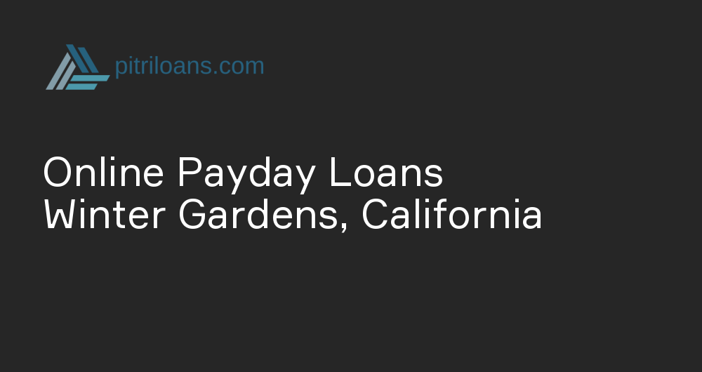 Online Payday Loans in Winter Gardens, California