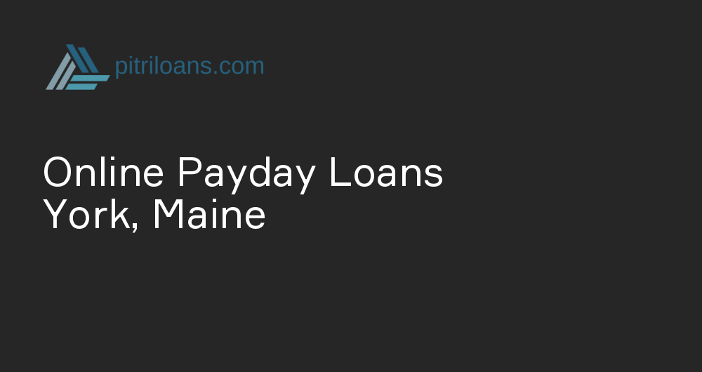 Online Payday Loans in York, Maine