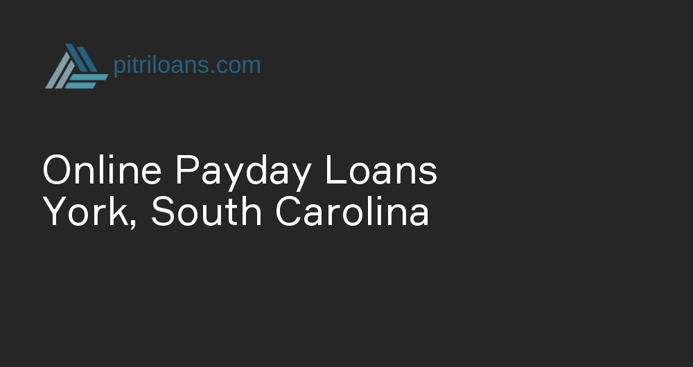 Online Payday Loans in York, South Carolina