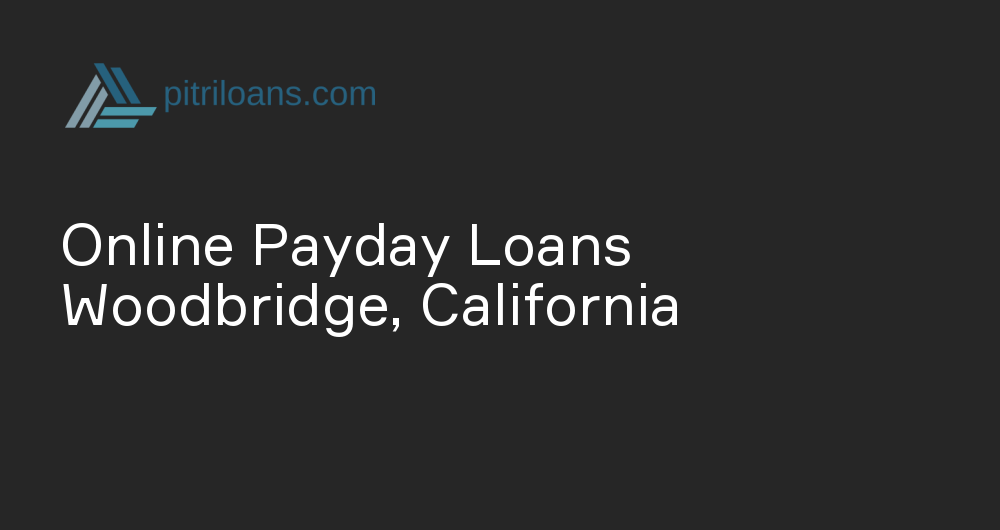 Online Payday Loans in Woodbridge, California