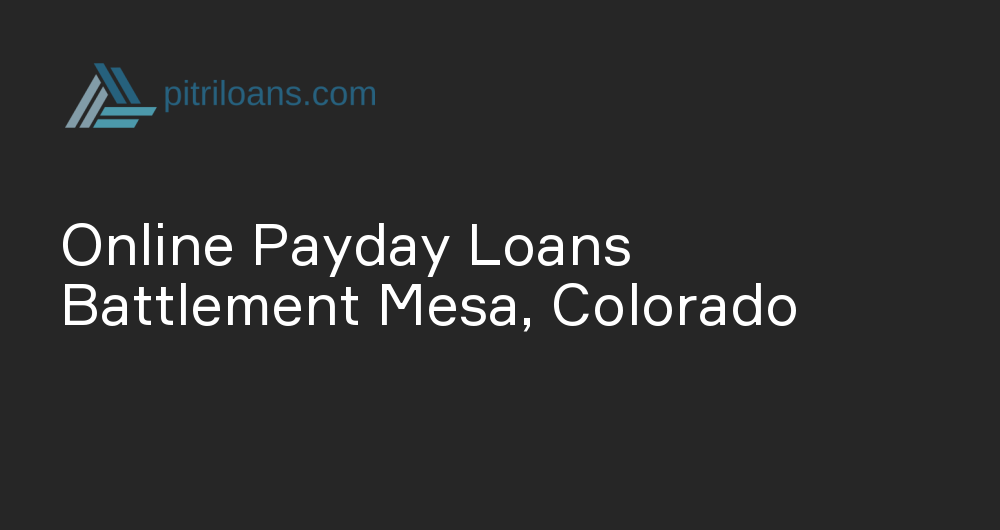 Online Payday Loans in Battlement Mesa, Colorado