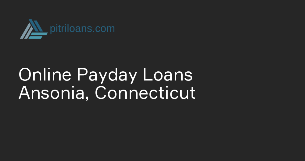 Online Payday Loans in Ansonia, Connecticut