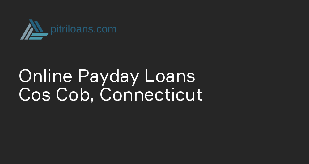 Online Payday Loans in Cos Cob, Connecticut