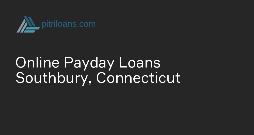 Online Payday Loans in Southbury, Connecticut