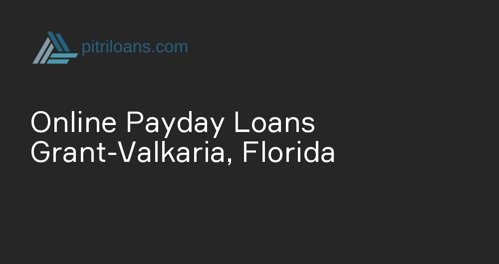 Online Payday Loans in Grant-Valkaria, Florida