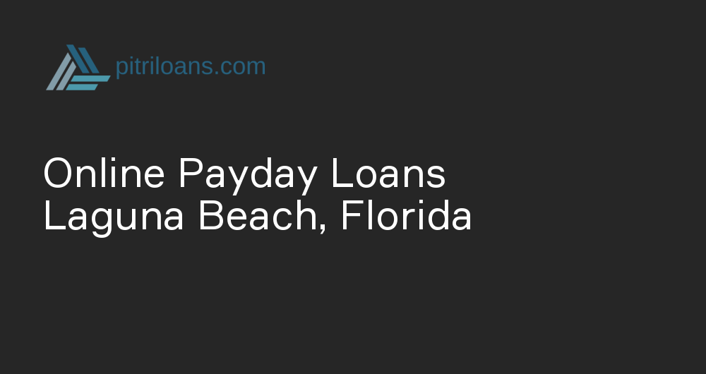 Online Payday Loans in Laguna Beach, Florida