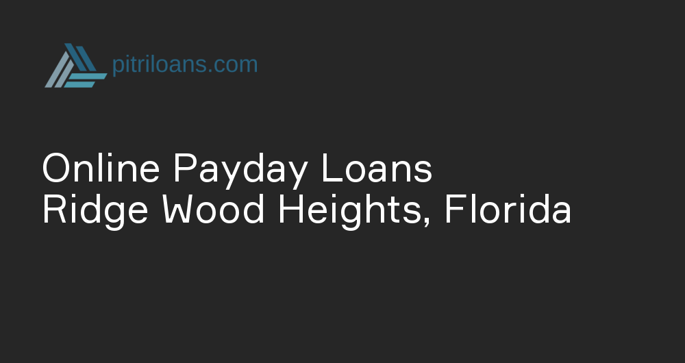 Online Payday Loans in Ridge Wood Heights, Florida