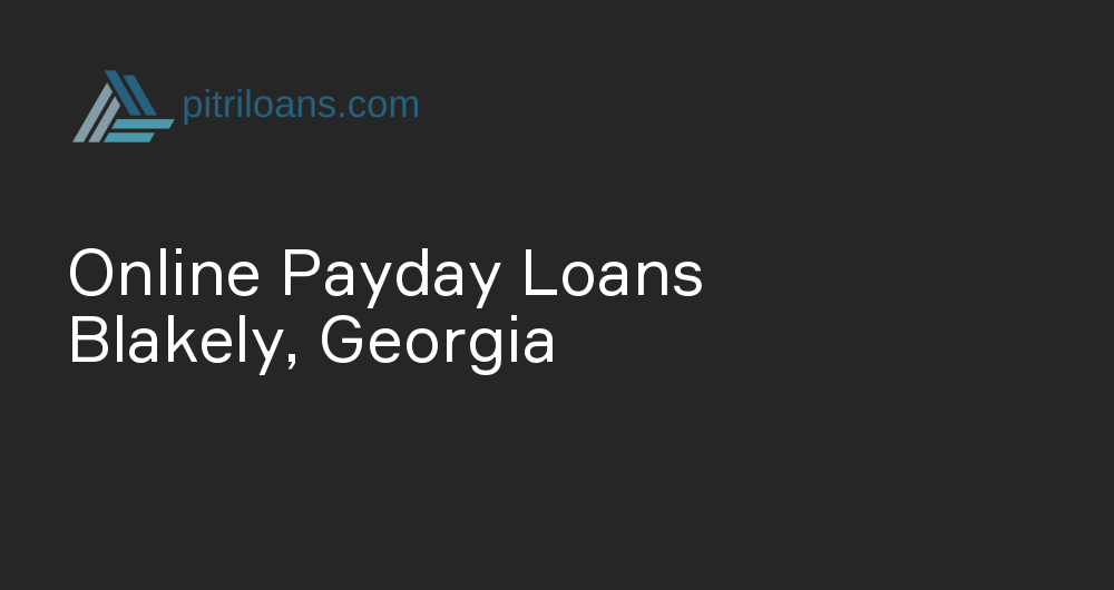 Online Payday Loans in Blakely, Georgia