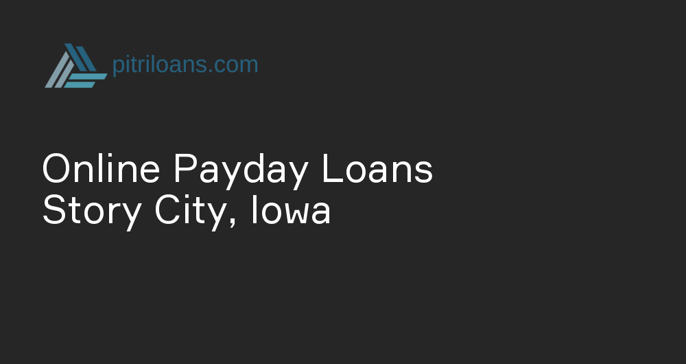 Online Payday Loans in Story City, Iowa