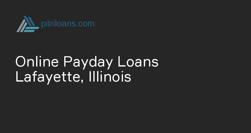 Online Payday Loans in Lafayette, Illinois