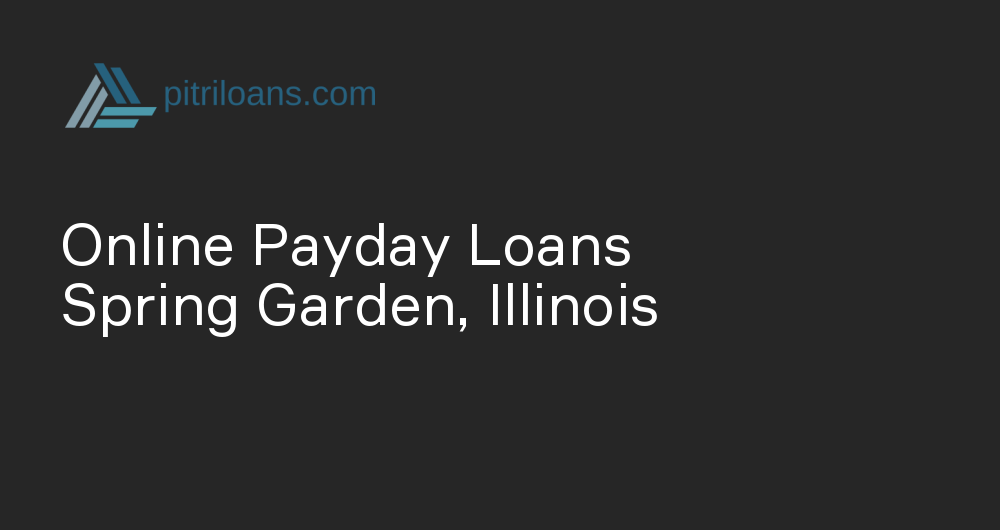 Online Payday Loans in Spring Garden, Illinois