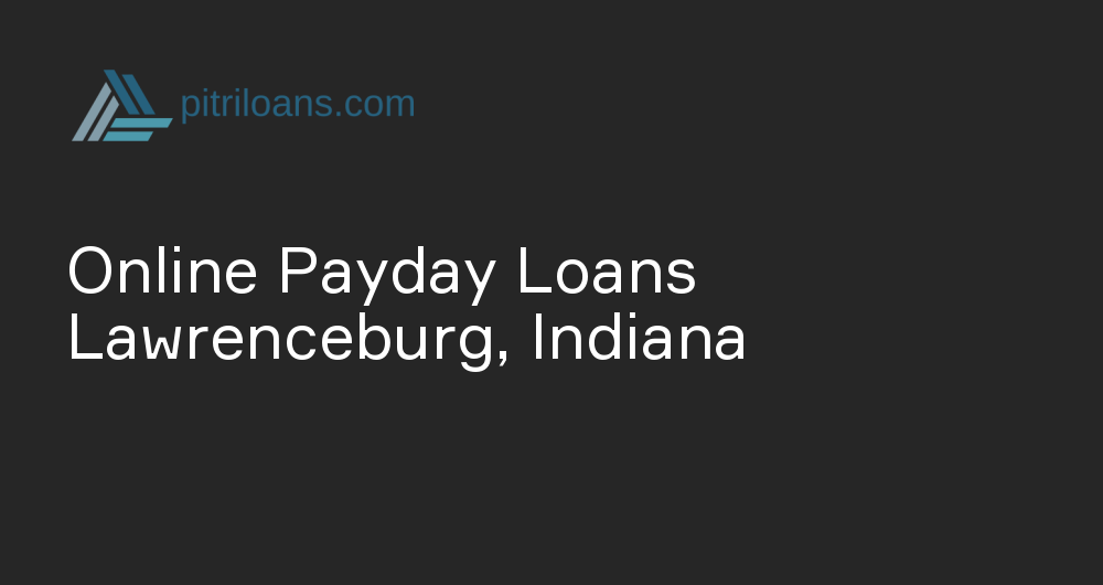 Online Payday Loans in Lawrenceburg, Indiana