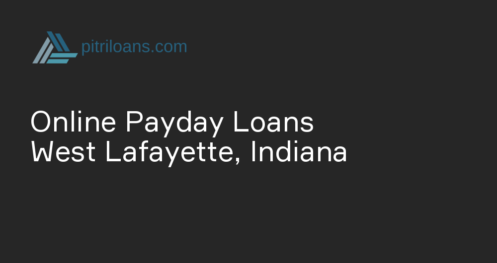 Online Payday Loans in West Lafayette, Indiana