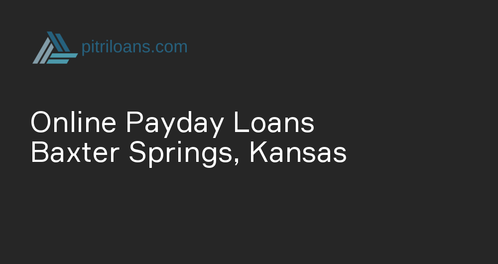 Online Payday Loans in Baxter Springs, Kansas