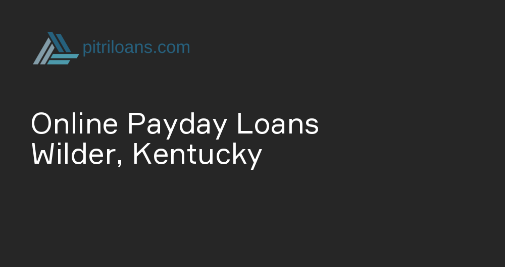 Online Payday Loans in Wilder, Kentucky