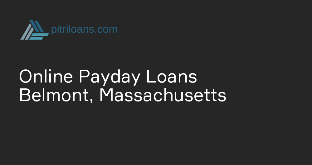 Online Payday Loans in Belmont, Massachusetts