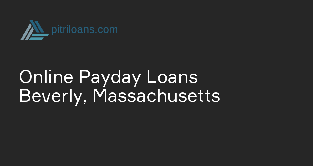 Online Payday Loans in Beverly, Massachusetts