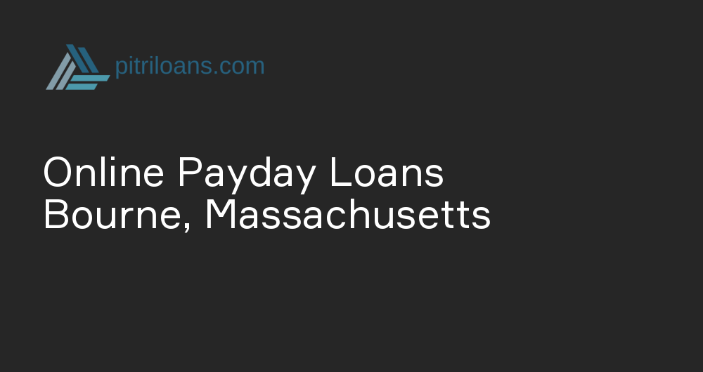 Online Payday Loans in Bourne, Massachusetts