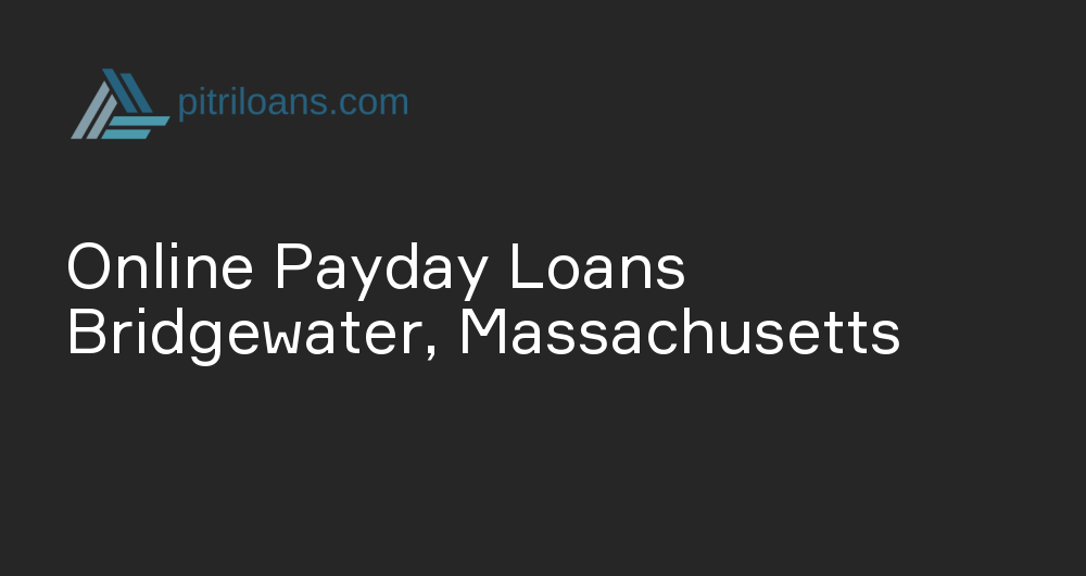 Online Payday Loans in Bridgewater, Massachusetts