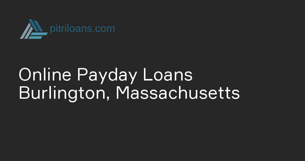 Online Payday Loans in Burlington, Massachusetts