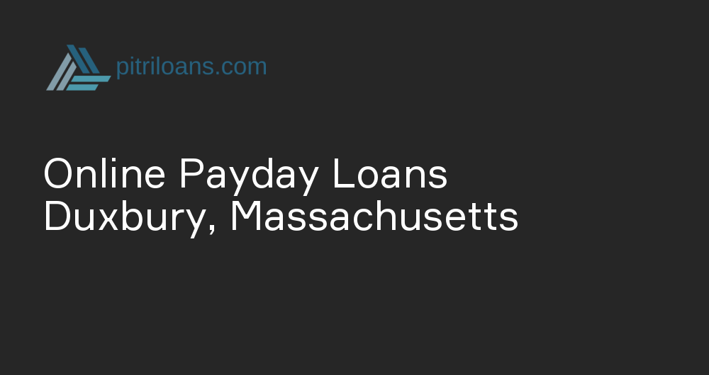 Online Payday Loans in Duxbury, Massachusetts