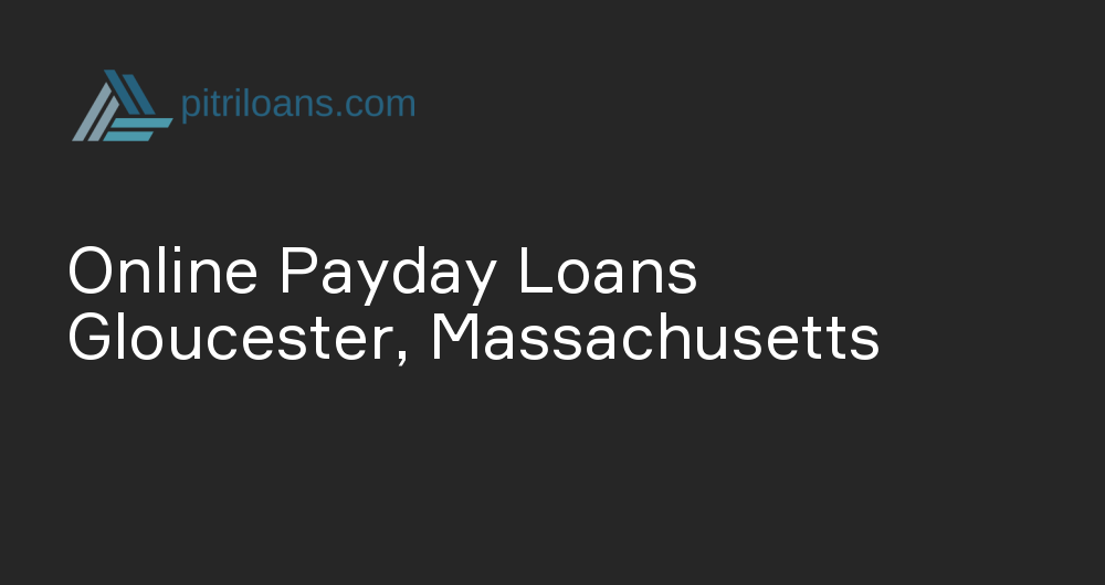 Online Payday Loans in Gloucester, Massachusetts