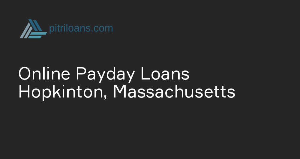 Online Payday Loans in Hopkinton, Massachusetts