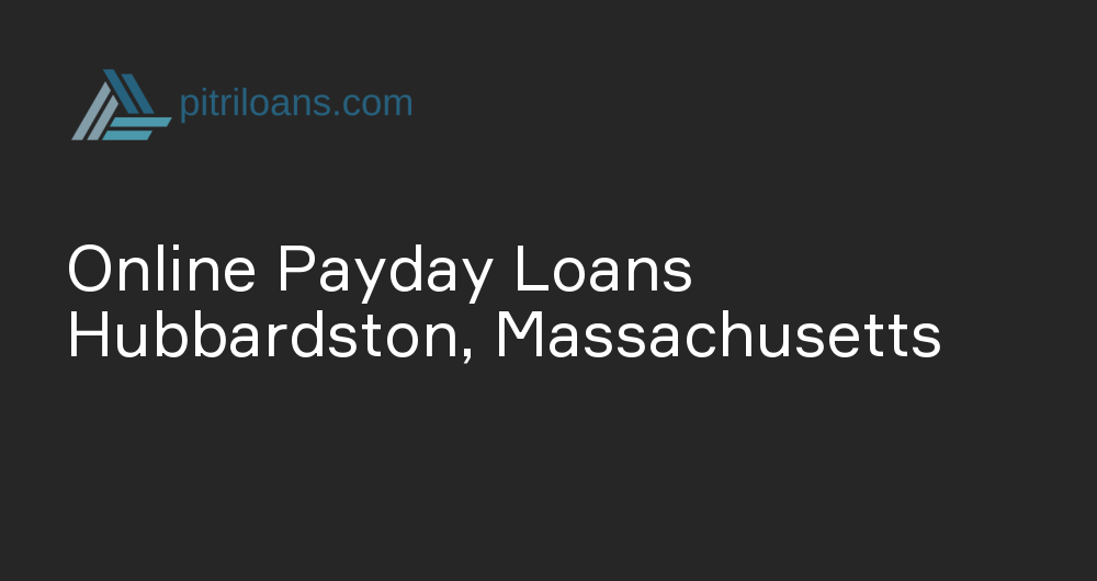 Online Payday Loans in Hubbardston, Massachusetts