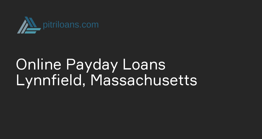 Online Payday Loans in Lynnfield, Massachusetts